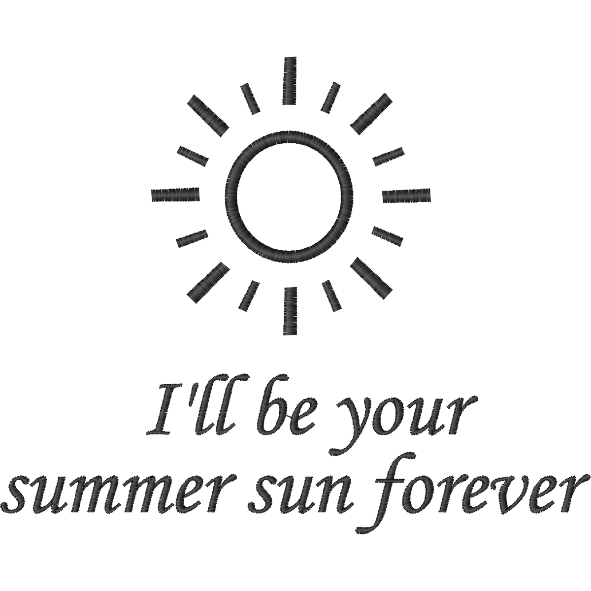 Ill Be Your Summer Sun Forever machine embroidery stitch preview