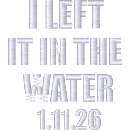 I Left It in the Water Quote machine embroidery stitch preview