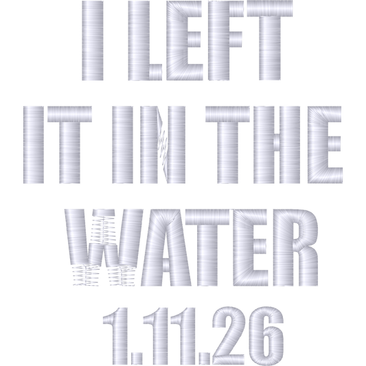 I Left It in the Water Quote machine embroidery stitch preview