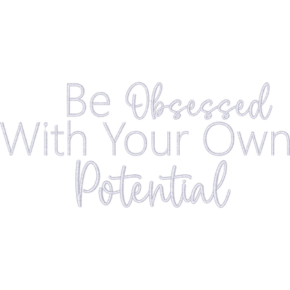 Be Obsessed With Your Own Potential Quote machine embroidery stitch preview
