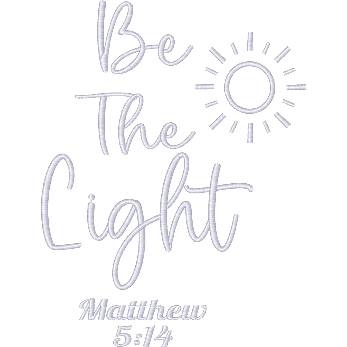 Be The Light Matthew 5:14 Lettering machine embroidery stitch preview