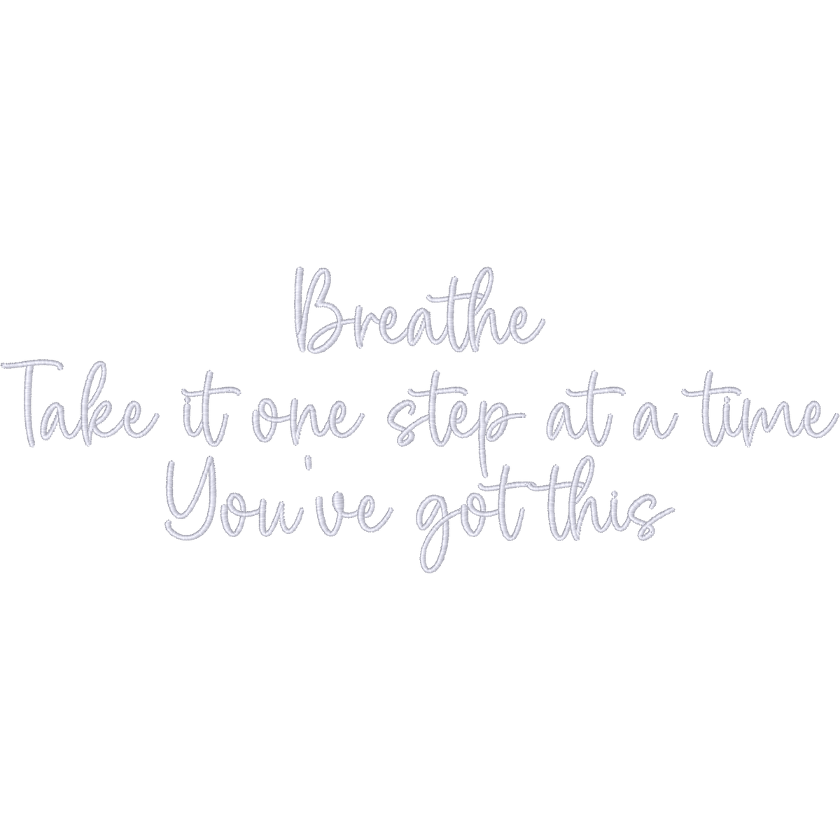 Breathe Take It One Step at a Time Quote machine embroidery stitch preview