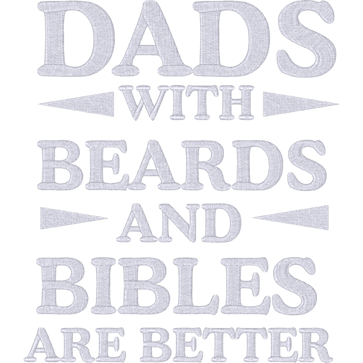 Dads with Beards and Bibles Are Better Lettering machine embroidery stitch preview