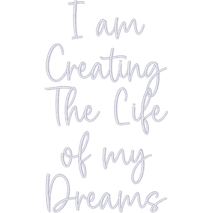I Am Creating the Life of My Dreams machine embroidery stitch preview
