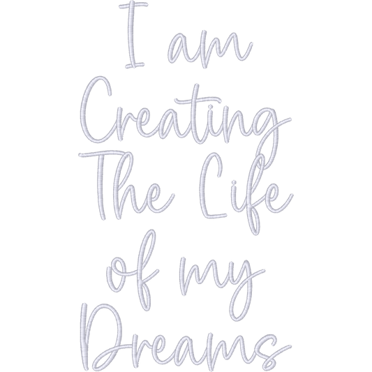I Am Creating the Life of My Dreams machine embroidery stitch preview