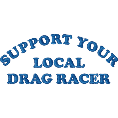 Support Your Local Drag Racer machine embroidery stitch preview