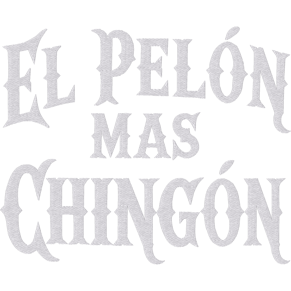 El Pelon Mas Chingon Lettering machine embroidery stitch preview