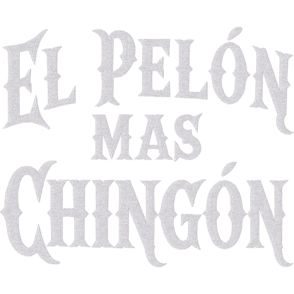El Pelon Mas Chingon Lettering machine embroidery stitch preview