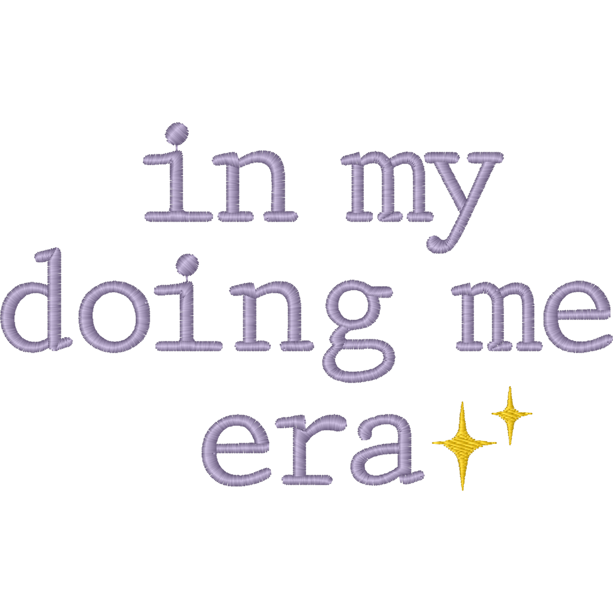 In My Doing Me Era machine embroidery stitch preview
