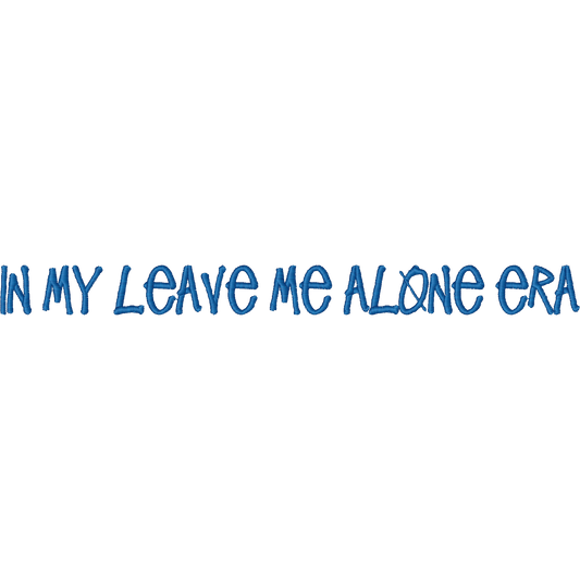 In My Leave Me Alone Era machine embroidery stitch preview