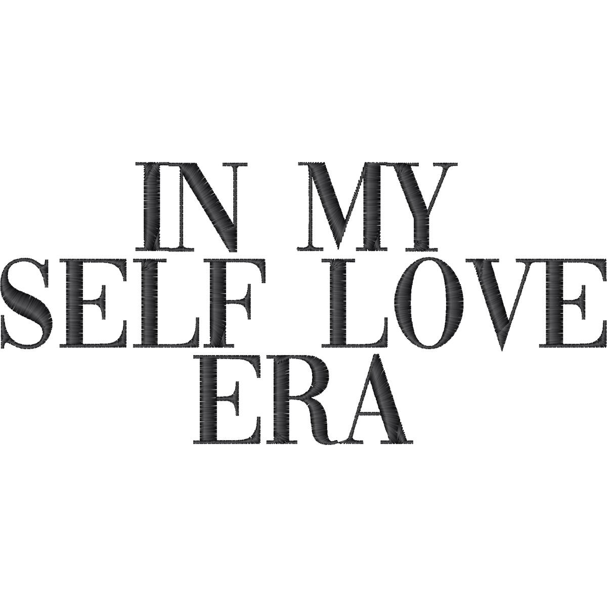 In My Self Love Era machine embroidery stitch preview