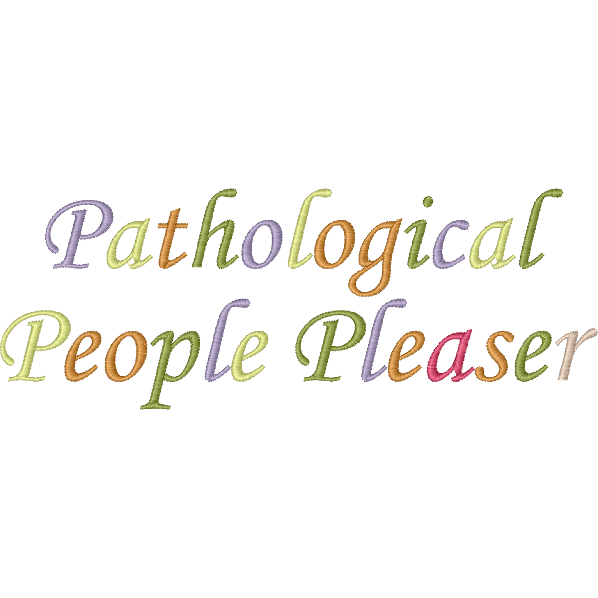 Pathological People Pleaser machine embroidery stitch preview