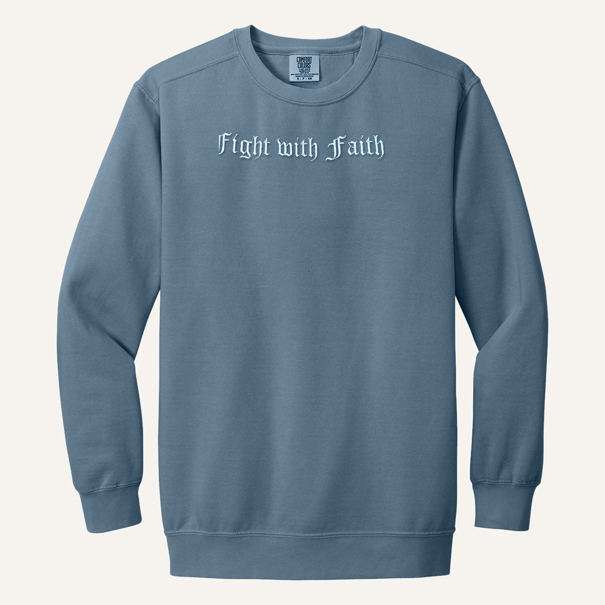 Fight with Faith Embroidered Sweatshirt – Christian Crewneck – Comfort Colors Crewneck in Blue Jean