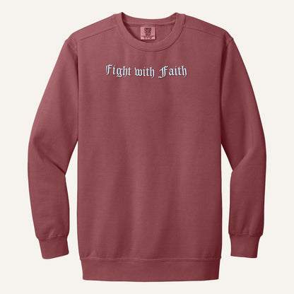 Fight with Faith Embroidered Sweatshirt – Christian Crewneck – Comfort Colors Crewneck in Crimson