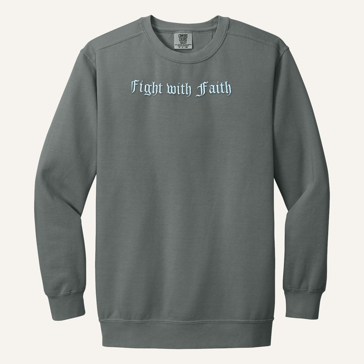 Fight with Faith Embroidered Sweatshirt – Christian Crewneck – Comfort Colors Crewneck in Grey