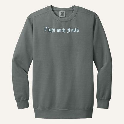 Fight with Faith Embroidered Sweatshirt – Christian Crewneck – Comfort Colors Crewneck in Grey