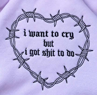 I Want to Cry But I Got Shit to Do Embroidered Sweatshirt – close-up detail