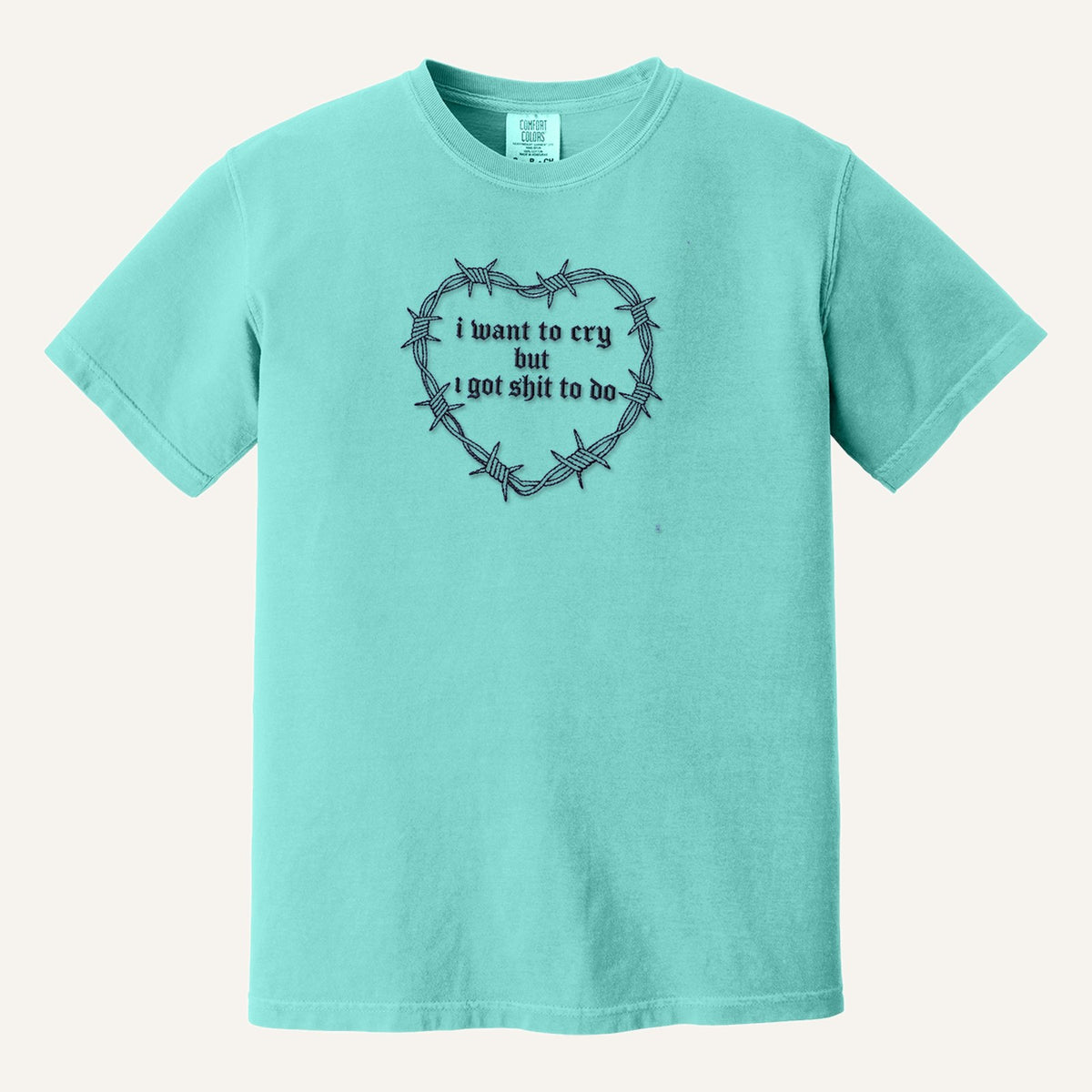 I Want to Cry But I Got Shit to Do Embroidered Sweatshirt – Comfort Colors Tee in Chalky Mint