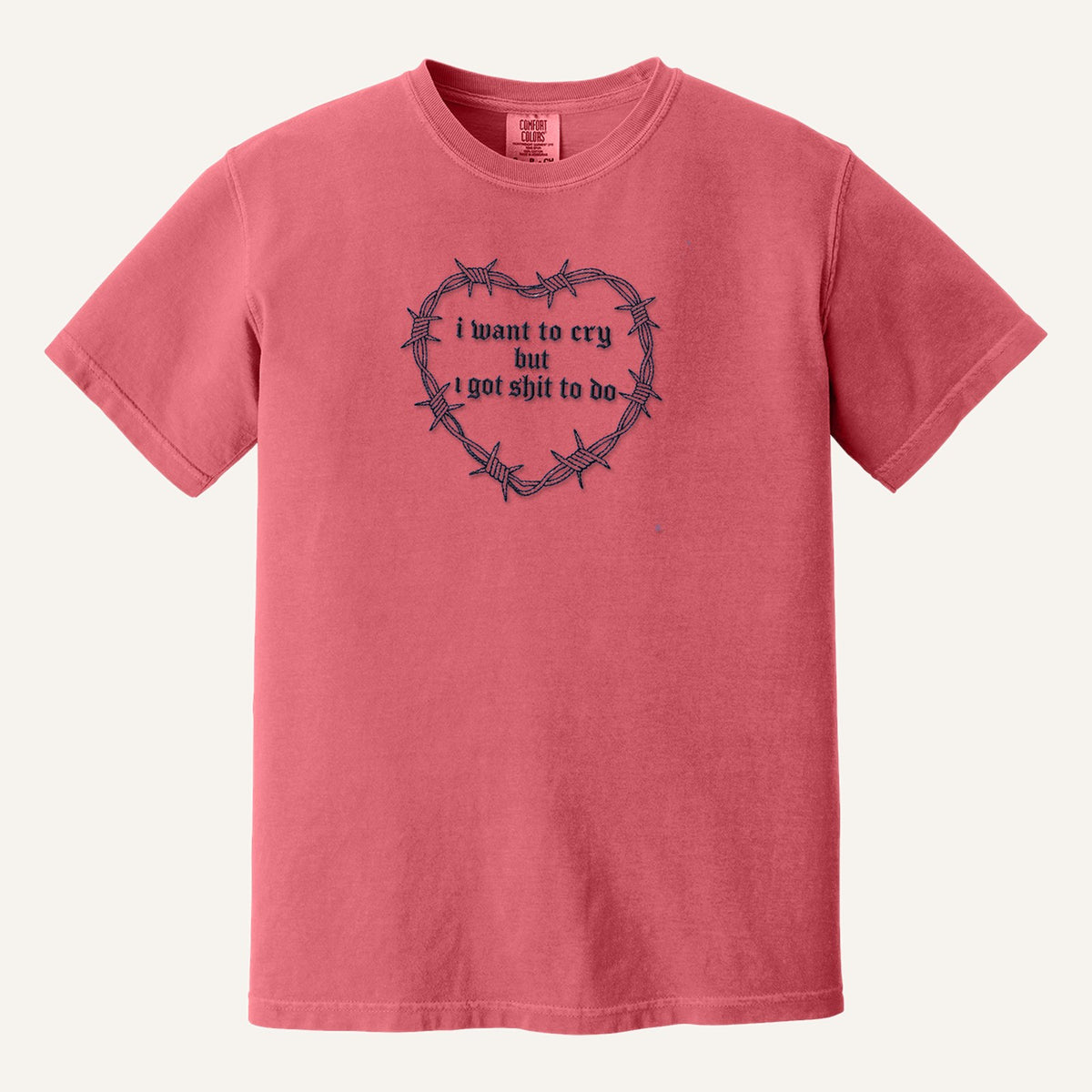 I Want to Cry But I Got Shit to Do Embroidered Sweatshirt – Comfort Colors Tee in Watermelon